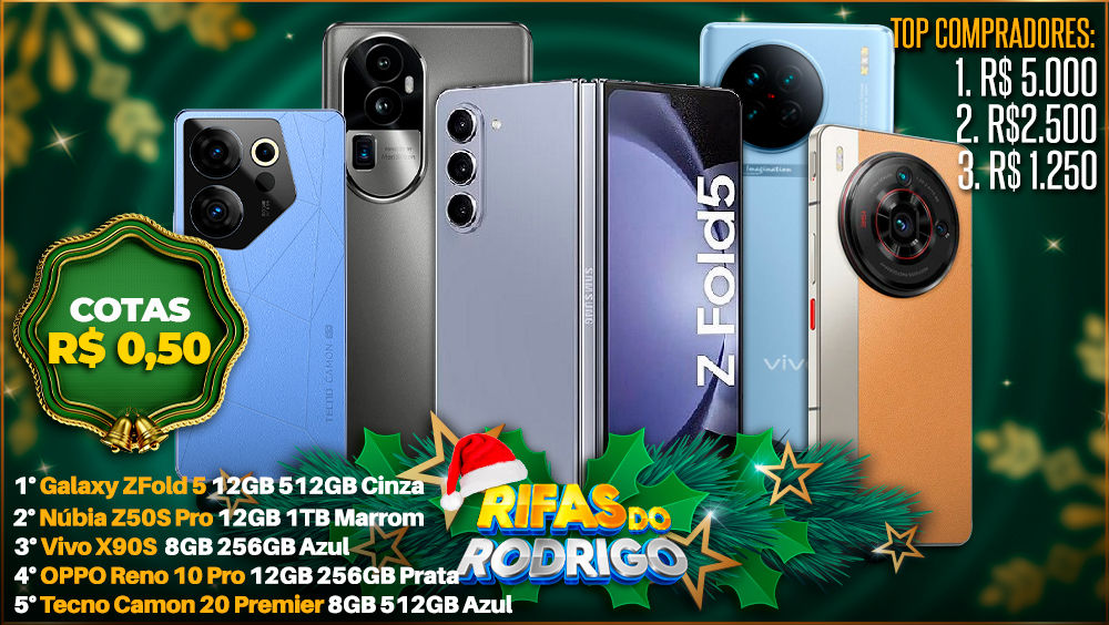 SORTEIO ESPECIAL DE NATAL! 5 VENCEDORES!!! 1. GALAXY ZFOLD 5 512GB 2. NUBIA Z50S PRO 1TB 3. VIVO X90S 256GB 4.OPPO RENO 10 PRO 256GB 5. TECNO CAMON 20 PREMIER 512GB