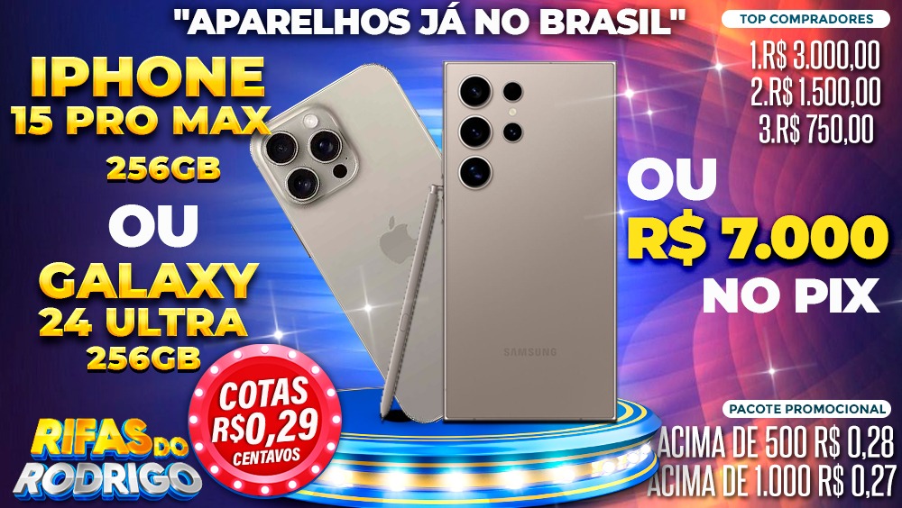 VOCE ESCOLHE! GALAXY S24 ULTRA 256GB OU IPHONE 15 PRO MAX 256GB OU R$7.000 NO PIX! TOP COMPRADORES: 1.R$3.000 2.R$1.500 3.R$750