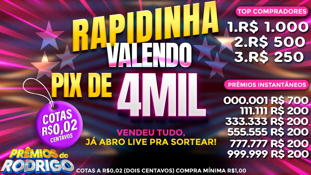 RAPIDINHA #2 VALENDO R$4.000 NO PIX!!! TOP COMPRADORES: 1.R$1.000 2.R$500 3.R$250